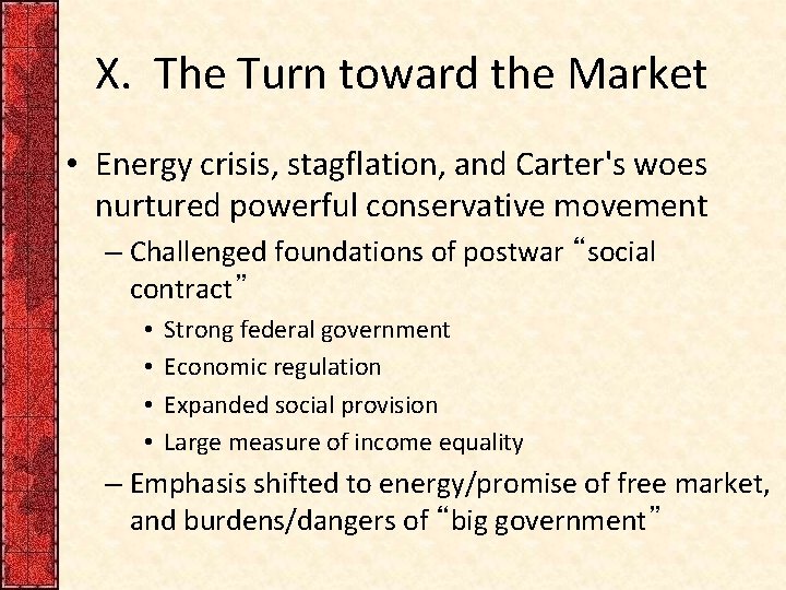 X. The Turn toward the Market • Energy crisis, stagflation, and Carter's woes nurtured