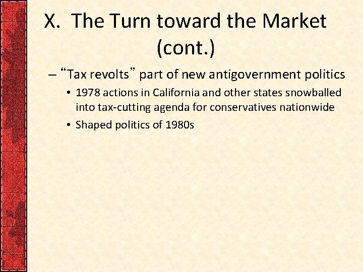 X. The Turn toward the Market (cont. ) – “Tax revolts” part of new