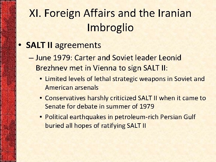 XI. Foreign Affairs and the Iranian Imbroglio • SALT II agreements – June 1979: