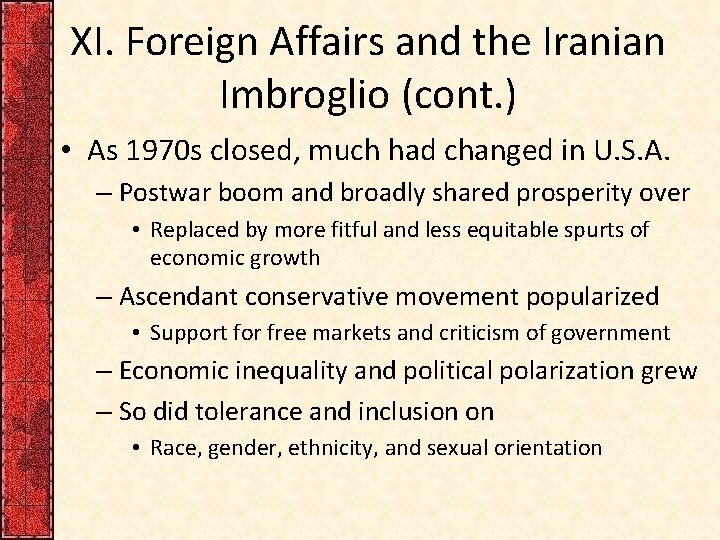 XI. Foreign Affairs and the Iranian Imbroglio (cont. ) • As 1970 s closed,