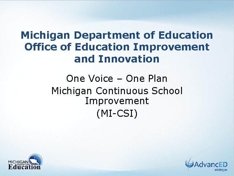 Michigan Department of Education Office of Education Improvement and Innovation One Voice – One