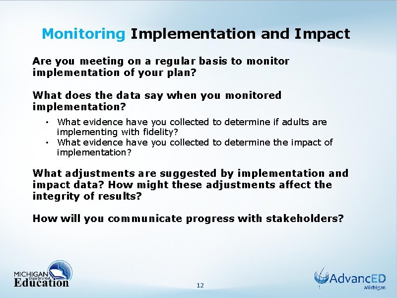 Monitoring Implementation and Impact Are you meeting on a regular basis to monitor implementation