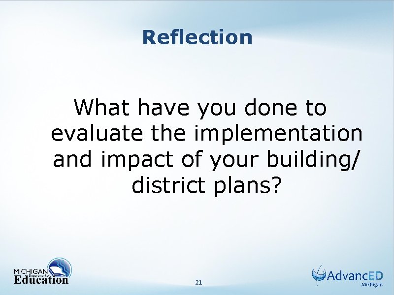 Reflection What have you done to evaluate the implementation and impact of your building/