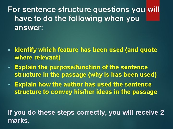 For sentence structure questions you will have to do the following when you answer: