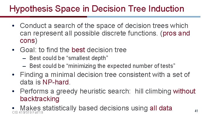 Hypothesis Space in Decision Tree Induction • Conduct a search of the space of