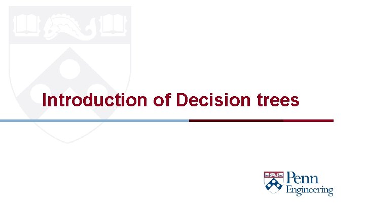 Introduction of Decision trees CIS 419/519 Fall’ 19 
