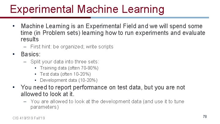 Experimental Machine Learning • Machine Learning is an Experimental Field and we will spend