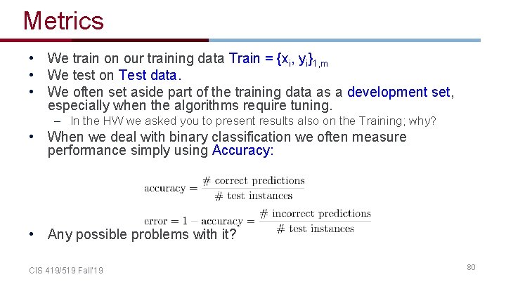 Metrics • We train on our training data Train = {xi, yi}1, m •