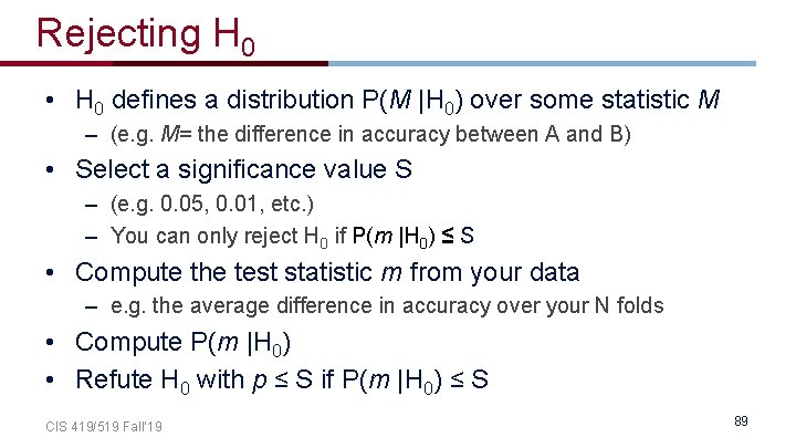 Rejecting H 0 • H 0 defines a distribution P(M |H 0) over some