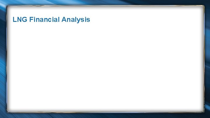 LNG Financial Analysis 