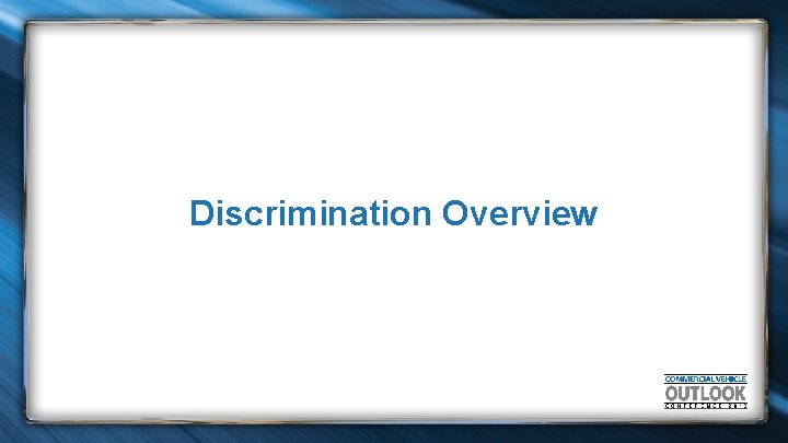 Discrimination Overview 