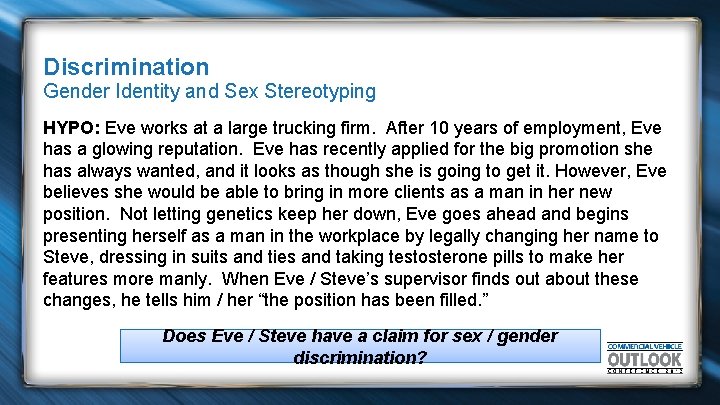 Discrimination Gender Identity and Sex Stereotyping HYPO: Eve works at a large trucking firm.