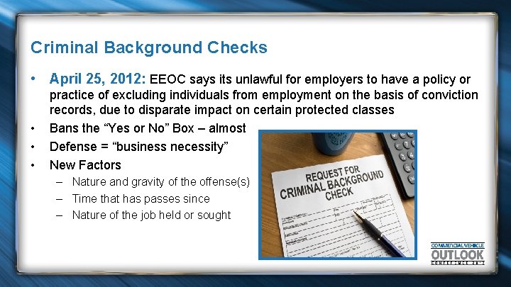 Criminal Background Checks • April 25, 2012: EEOC says its unlawful for employers to