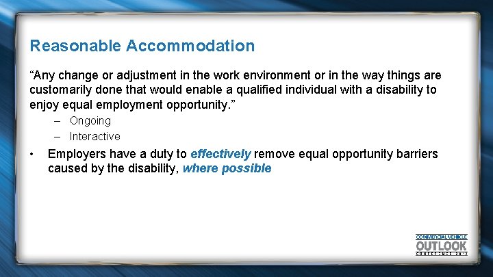 Reasonable Accommodation “Any change or adjustment in the work environment or in the way