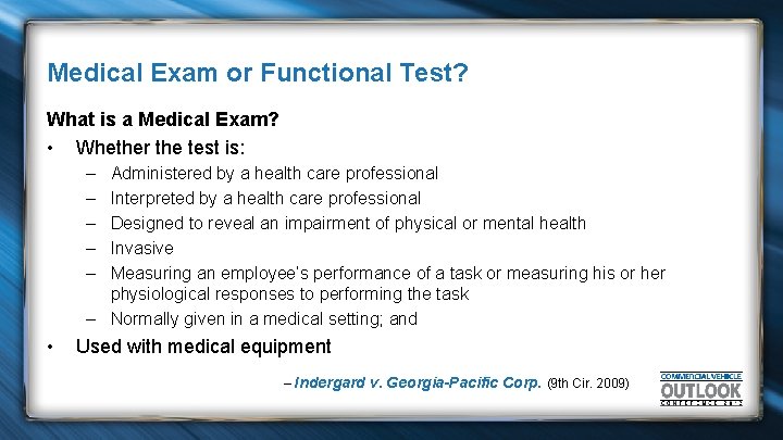 Medical Exam or Functional Test? What is a Medical Exam? • Whether the test