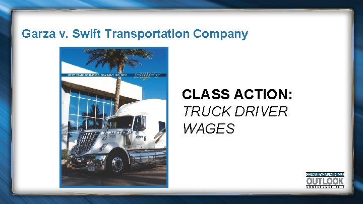 Garza v. Swift Transportation Company CLASS ACTION: TRUCK DRIVER WAGES 