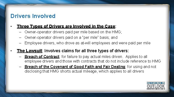 Drivers Involved • Three Types of Drivers are Involved in the Case: – Owner-operator