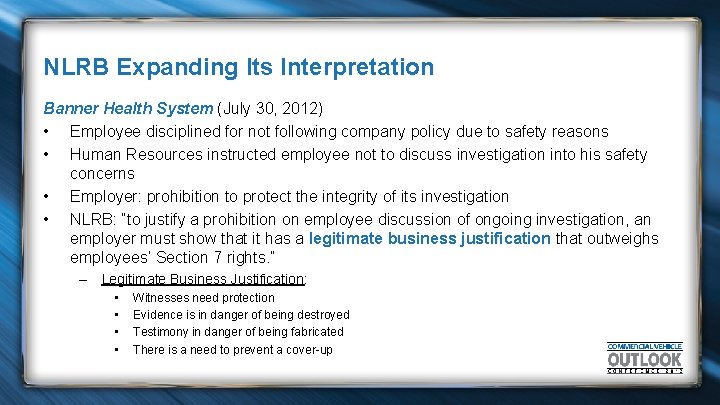 NLRB Expanding Its Interpretation Banner Health System (July 30, 2012) • Employee disciplined for