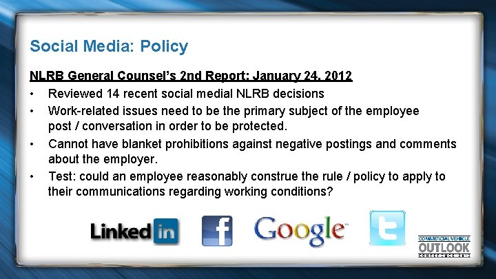 Social Media: Policy NLRB General Counsel’s 2 nd Report: January 24, 2012 • Reviewed