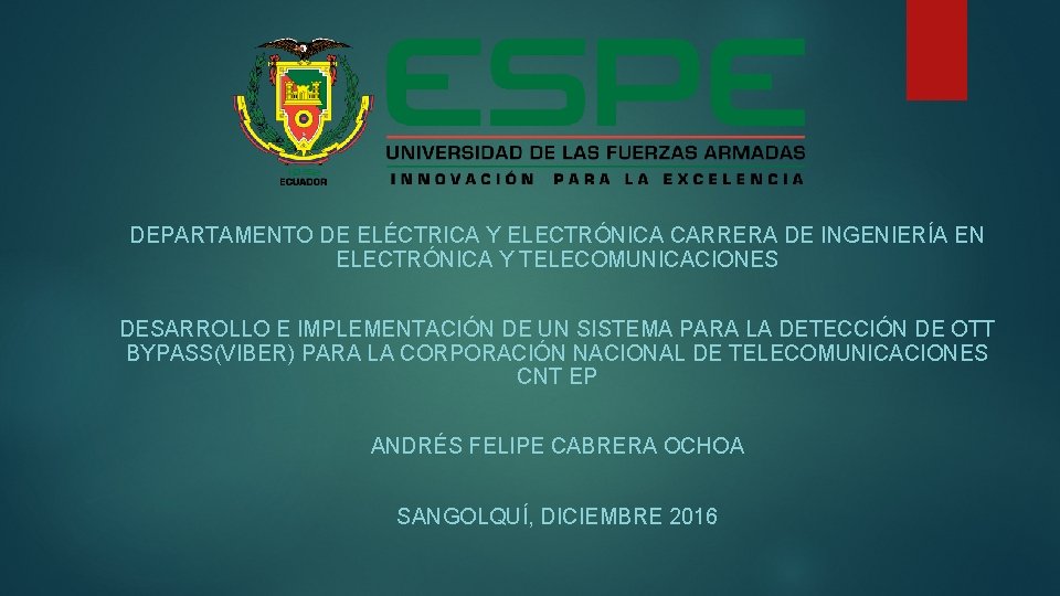 DEPARTAMENTO DE ELÉCTRICA Y ELECTRÓNICA CARRERA DE INGENIERÍA EN ELECTRÓNICA Y TELECOMUNICACIONES DESARROLLO E