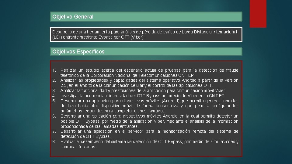 Objetivo General Desarrollo de una herramienta para análisis de pérdida de tráfico de Larga