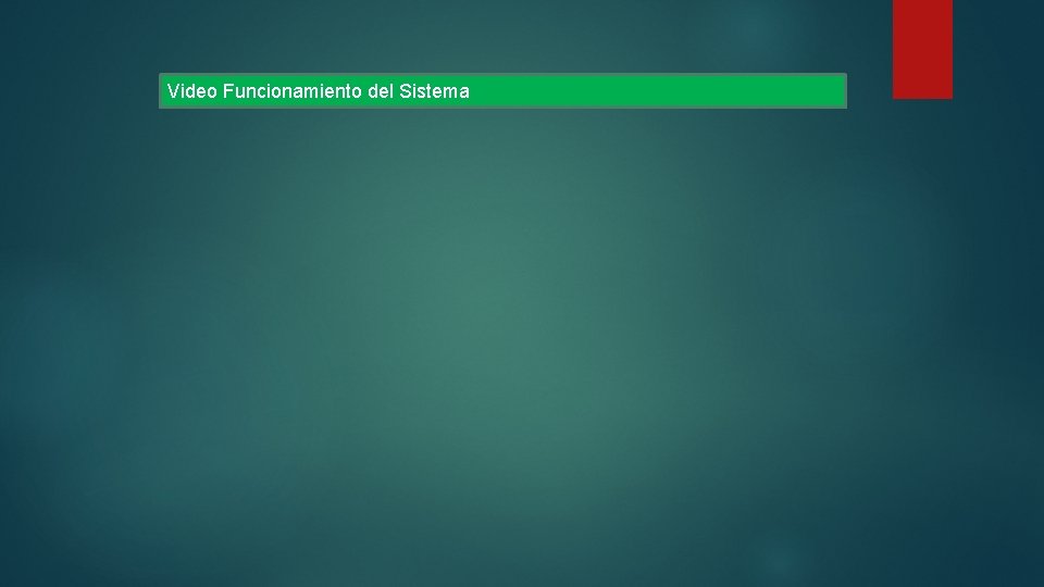 Video Funcionamiento del Sistema 