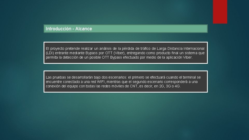 Introducción - Alcance El proyecto pretende realizar un análisis de la pérdida de tráfico