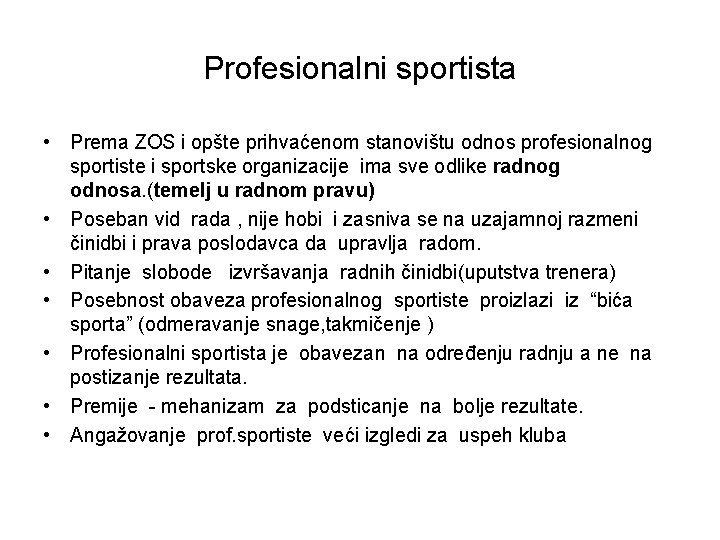 Profesionalni sportista • Prema ZOS i opšte prihvaćenom stanovištu odnos profesionalnog sportiste i sportske