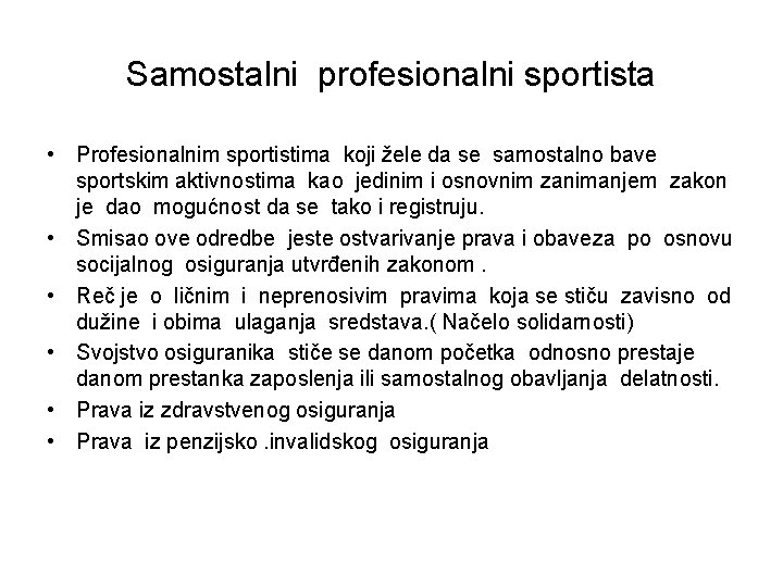 Samostalni profesionalni sportista • Profesionalnim sportistima koji žele da se samostalno bave sportskim aktivnostima