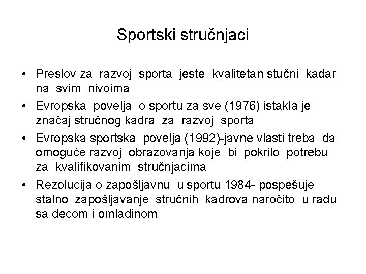 Sportski stručnjaci • Preslov za razvoj sporta jeste kvalitetan stučni kadar na svim nivoima