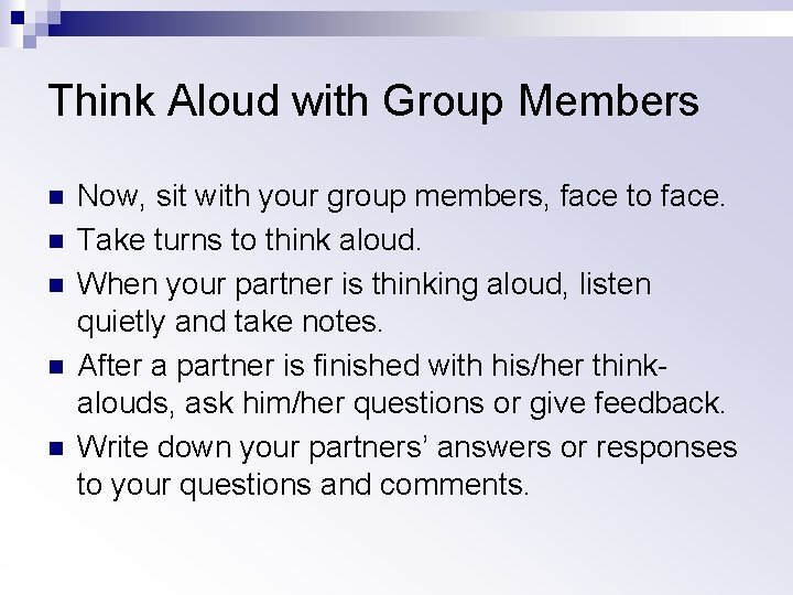Think Aloud with Group Members n n n Now, sit with your group members, Think Aloud with Group Members n n n Now, sit with your group members,