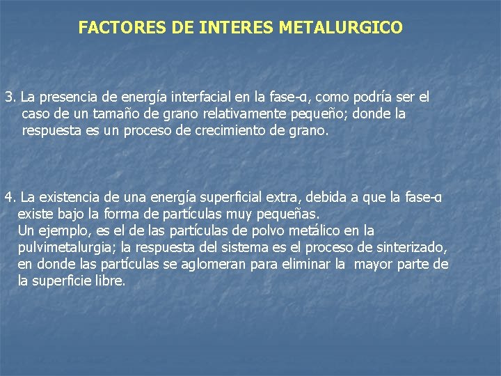 FACTORES DE INTERES METALURGICO 3. La presencia de energía interfacial en la fase-α, como