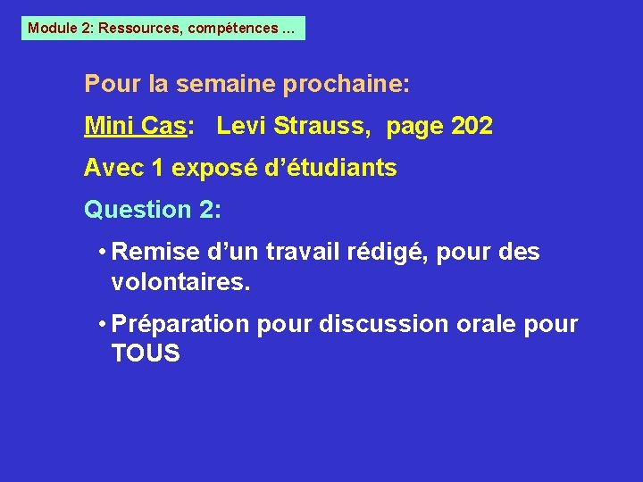 Module 2: Ressources, compétences … Pour la semaine prochaine: Mini Cas: Levi Strauss, page Module 2: Ressources, compétences … Pour la semaine prochaine: Mini Cas: Levi Strauss, page
