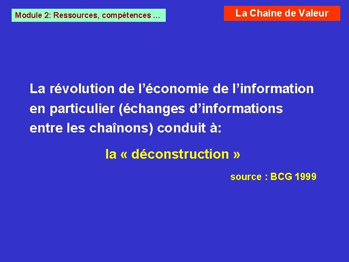 Module 2: Ressources, compétences … La Chaîne de Valeur La révolution de l’économie de Module 2: Ressources, compétences … La Chaîne de Valeur La révolution de l’économie de