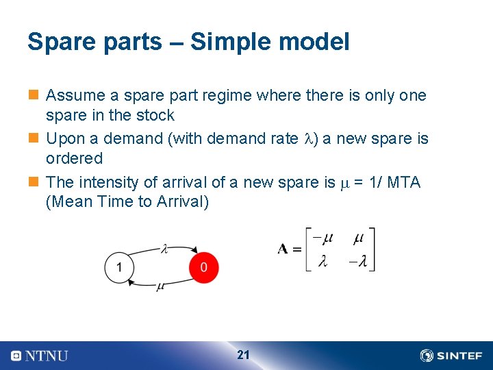 Spare parts – Simple model n Assume a spare part regime where there is