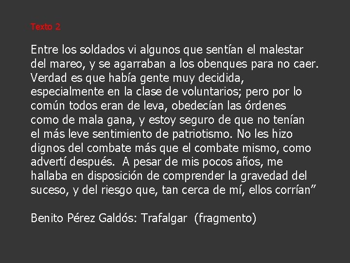 Texto 2 Entre los soldados vi algunos que sentían el malestar del mareo, y