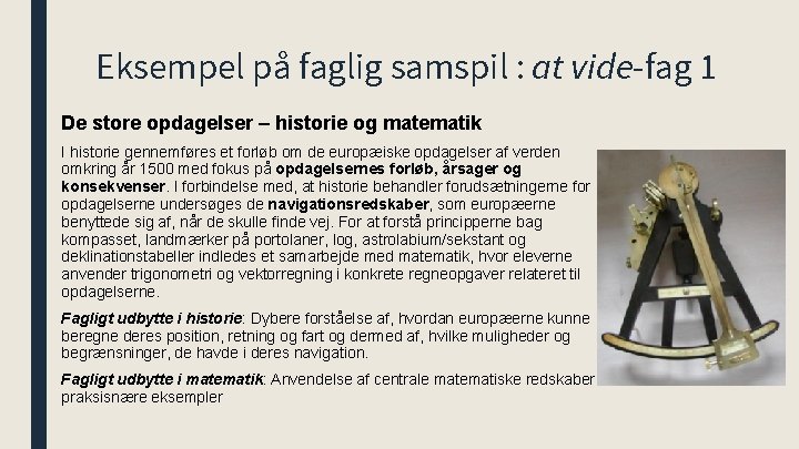 Eksempel på faglig samspil : at vide-fag 1 De store opdagelser – historie og