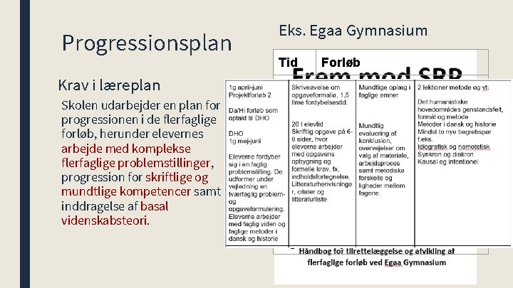 Progressionsplan Krav i læreplan Skolen udarbejder en plan for progressionen i de flerfaglige forløb,