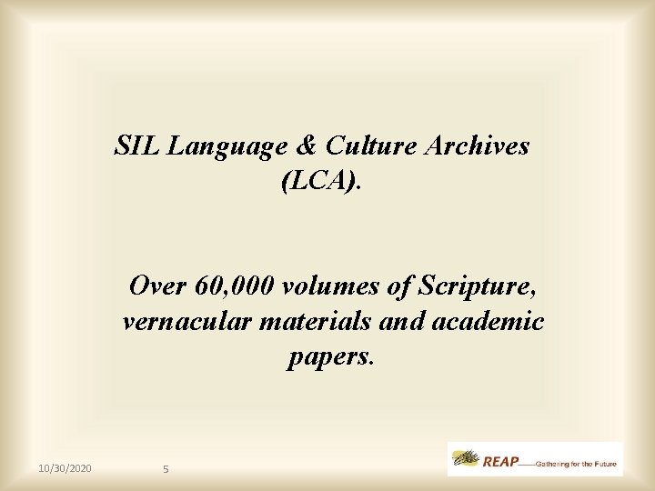 SIL Language & Culture Archives (LCA). Over 60, 000 volumes of Scripture, vernacular materials SIL Language & Culture Archives (LCA). Over 60, 000 volumes of Scripture, vernacular materials
