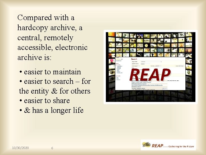 Compared with a hardcopy archive, a central, remotely accessible, electronic archive is: • easier