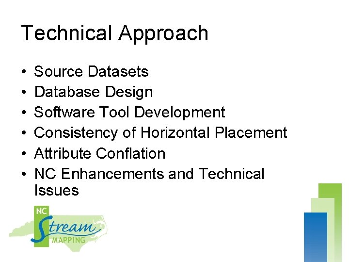Technical Approach • • • Source Datasets Database Design Software Tool Development Consistency of
