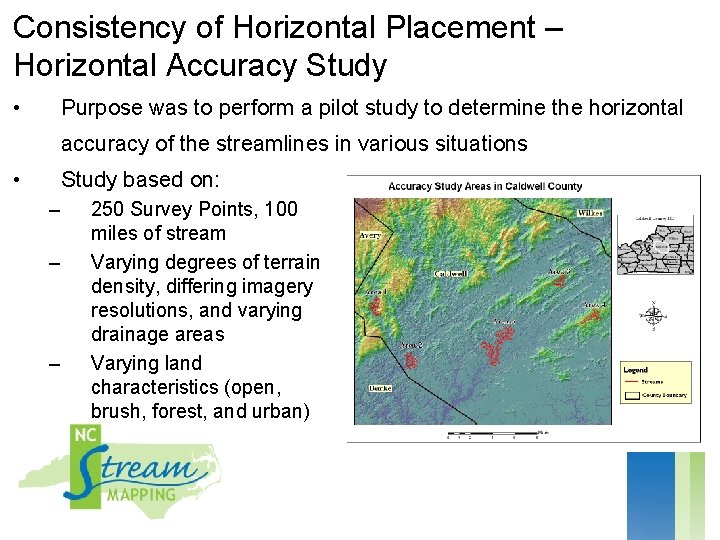 Consistency of Horizontal Placement – Horizontal Accuracy Study • Purpose was to perform a