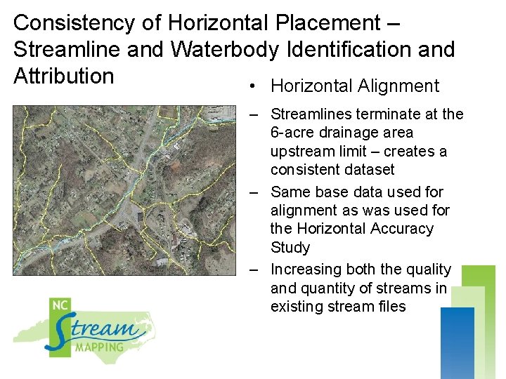 Consistency of Horizontal Placement – Streamline and Waterbody Identification and Attribution • Horizontal Alignment