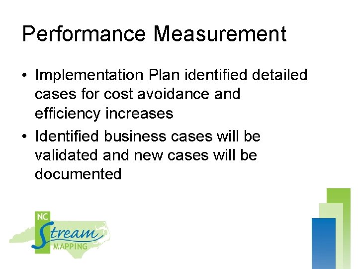 Performance Measurement • Implementation Plan identified detailed cases for cost avoidance and efficiency increases