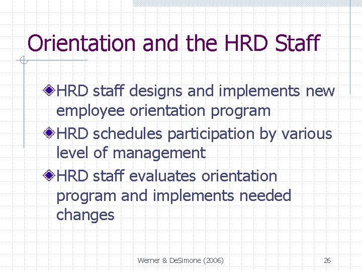 Orientation and the HRD Staff HRD staff designs and implements new employee orientation program