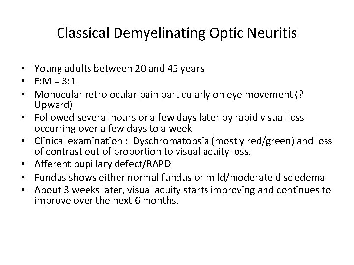 Classical Demyelinating Optic Neuritis • Young adults between 20 and 45 years • F: