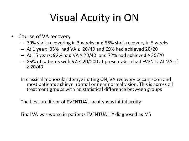 Visual Acuity in ON • Course of VA recovery – – 79% start recovering
