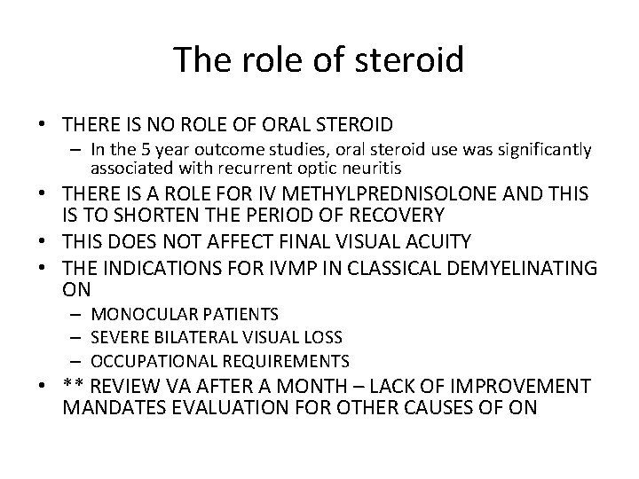 The role of steroid • THERE IS NO ROLE OF ORAL STEROID – In