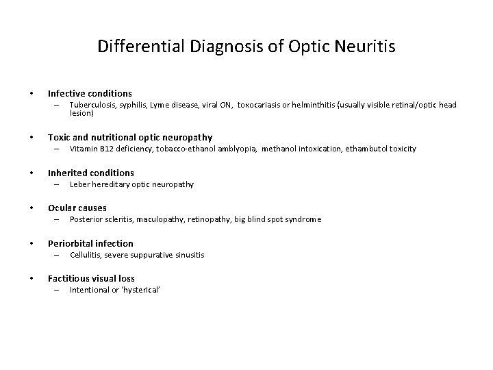 Differential Diagnosis of Optic Neuritis • Infective conditions – • Toxic and nutritional optic