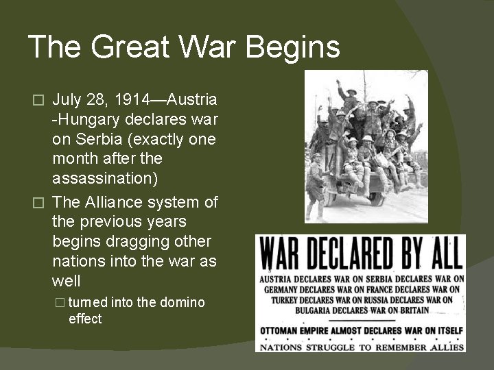 The Great War Begins July 28, 1914—Austria -Hungary declares war on Serbia (exactly one